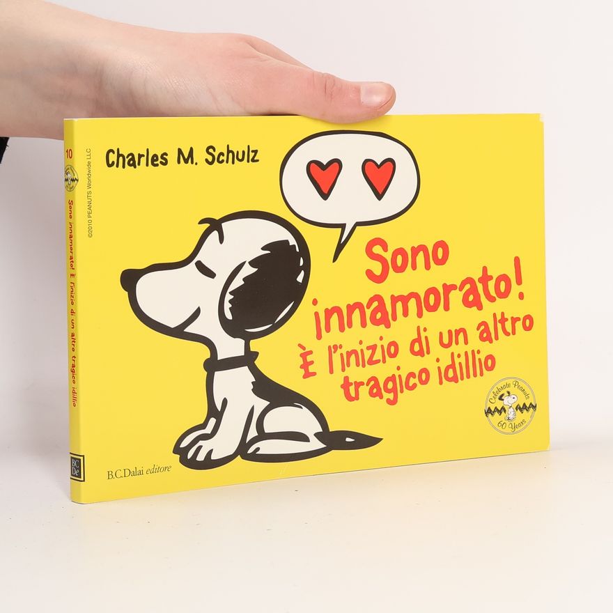 Charles Monroe Schulz Sono innamorato! È l'inizio di un altro tragico idillio. Celebrate Peanuts 60 years