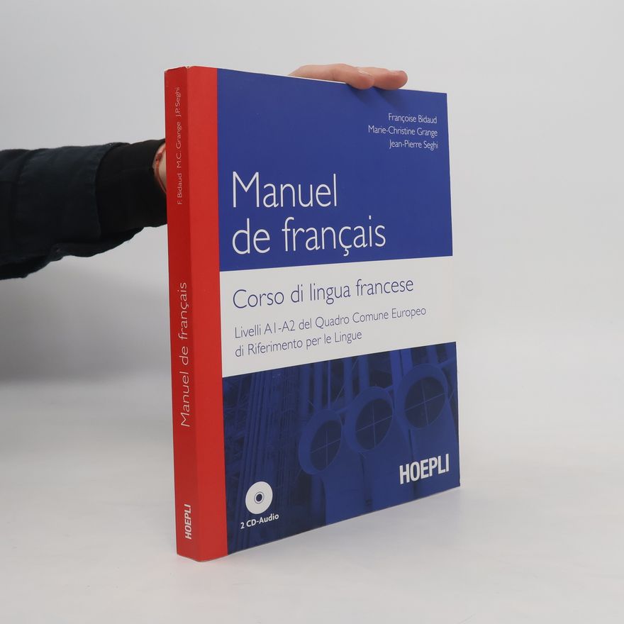 Marie-Christine Grange Manuel de francais-Corso di lingua francese. Livelli A1-A2 del quadro comune europeo di riferimento delle lingue. Con 2 CD Audio