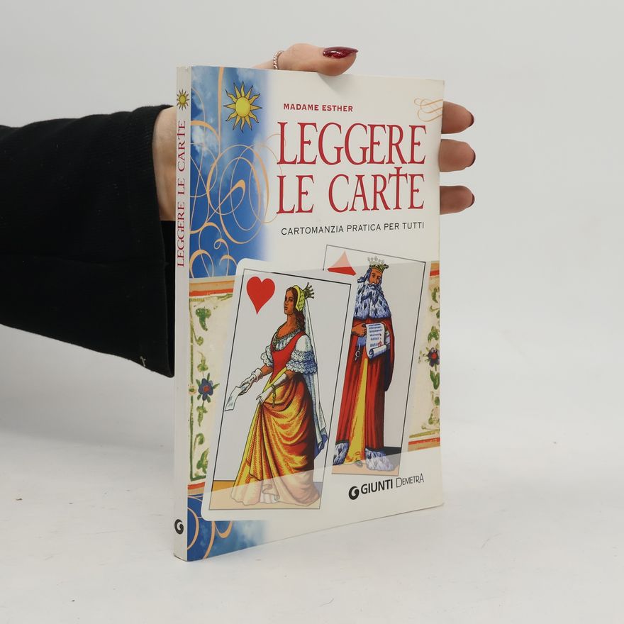 Madame Esther Leggere le carte. Cartomanzia pratica per tutti
