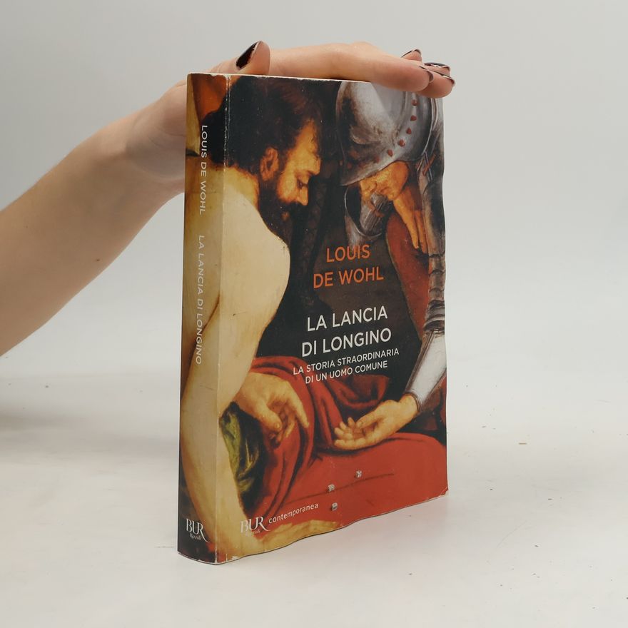 Louis de Wohl BUR Contemporanea: La lancia di Longino