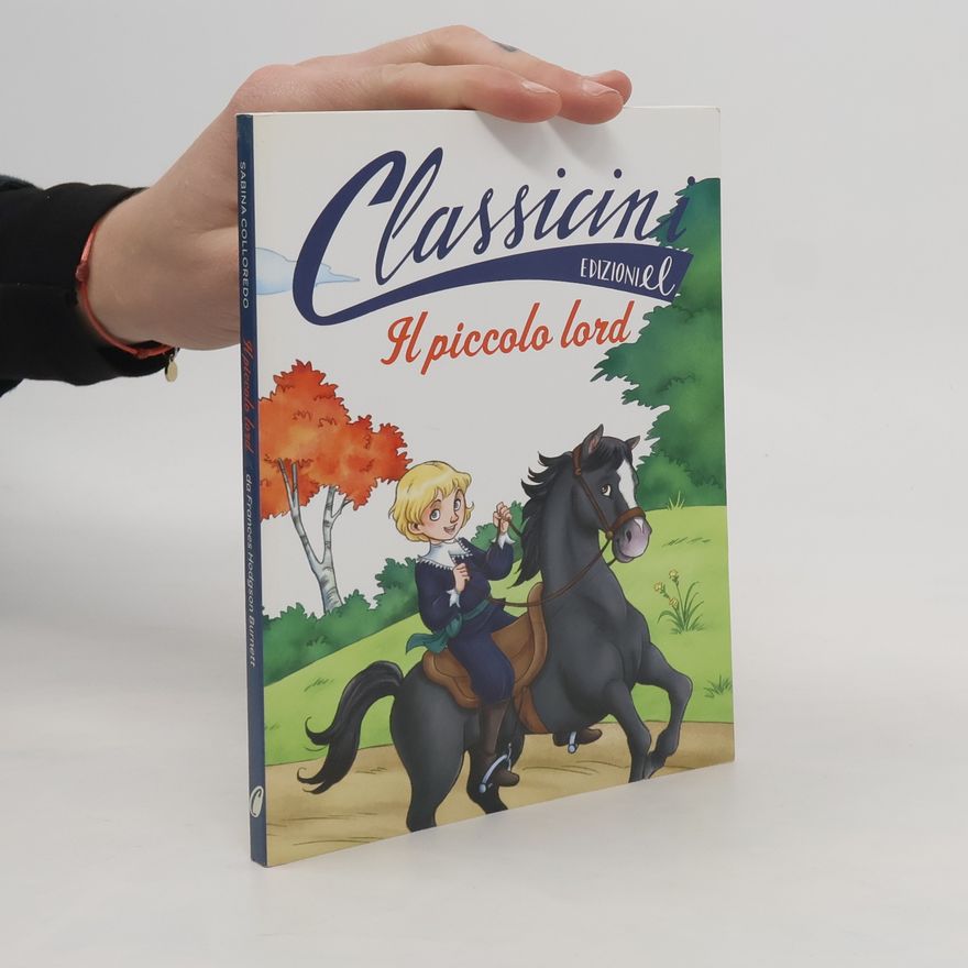 Frances Hodgson Burnett Classici: Il piccolo lord