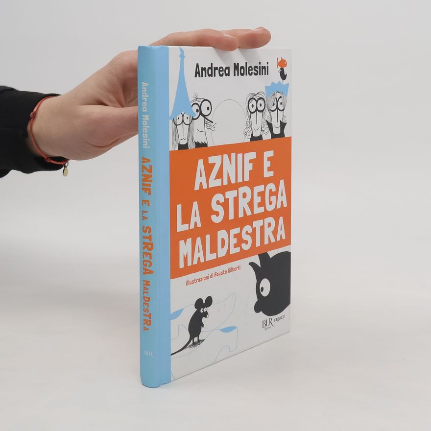 Fausto Gilberti BUR ragazzi: Aznif e la strega maldestra