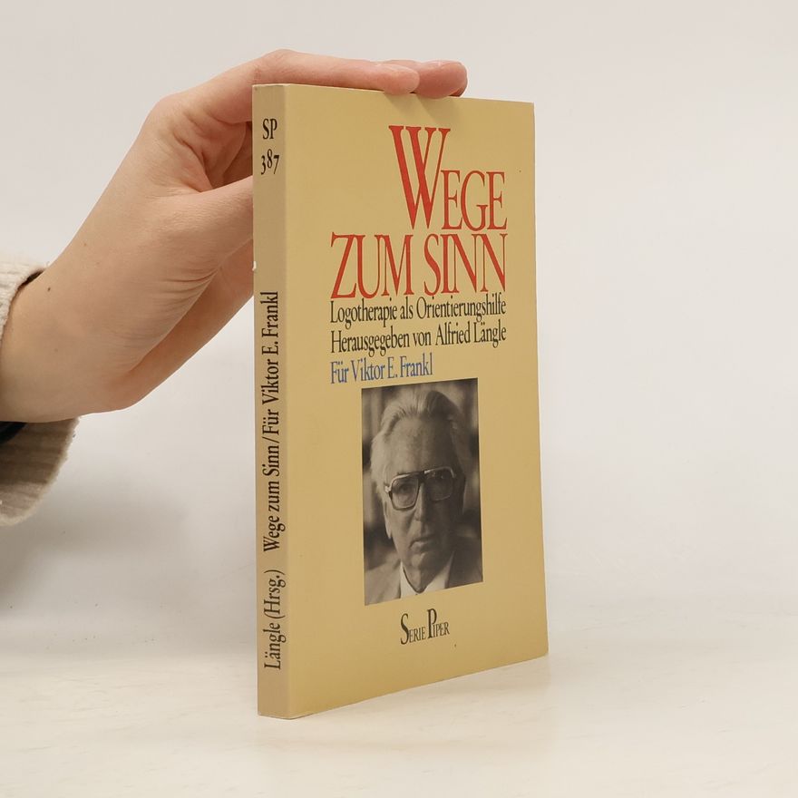 Alfried Längle Wege zum Sinn
