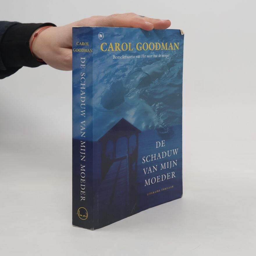 Carol A. Goodman De schaduw van mijn moeder