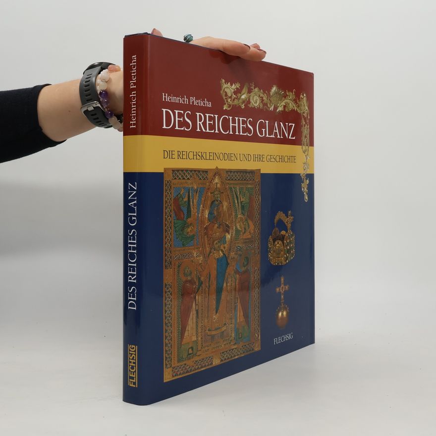 Heinrich Pleticha Des Reiches Glanz
