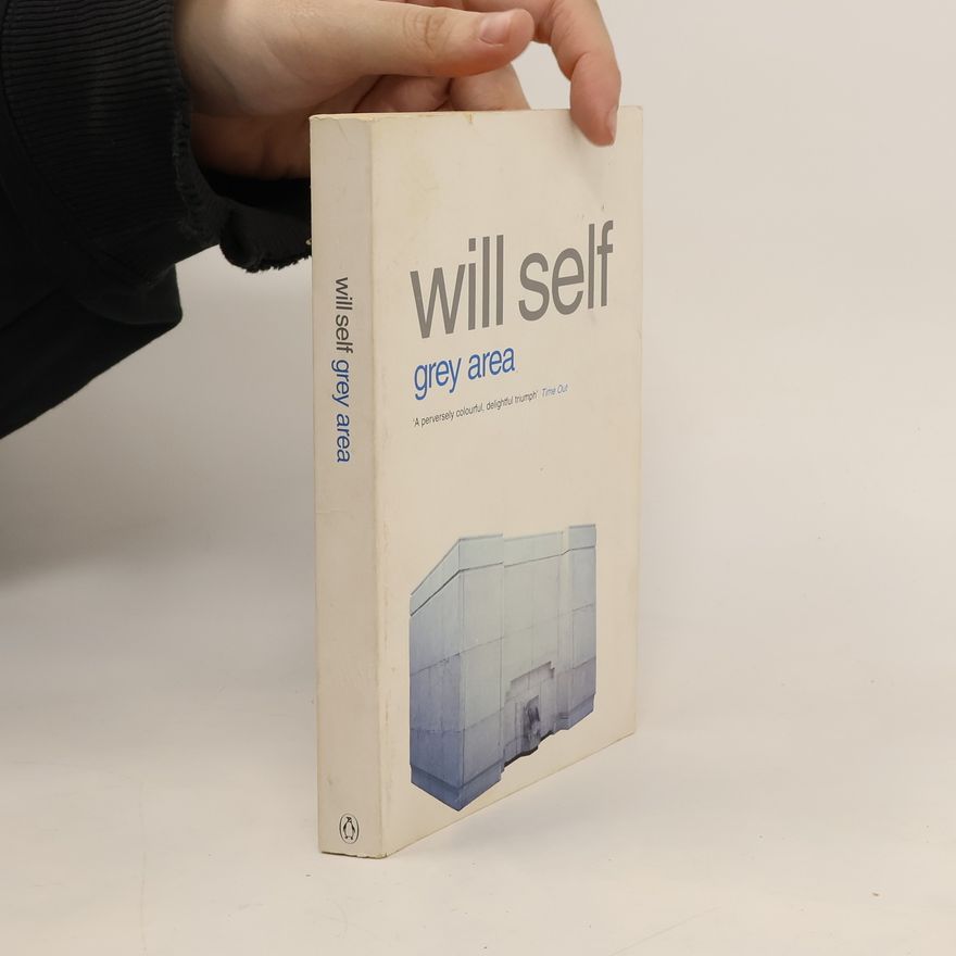 Will Self Grey Area and Other Stories