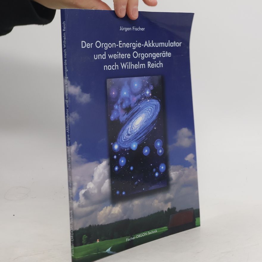 Jürgen Fischer Der Orgon-Energie-Akkumulator