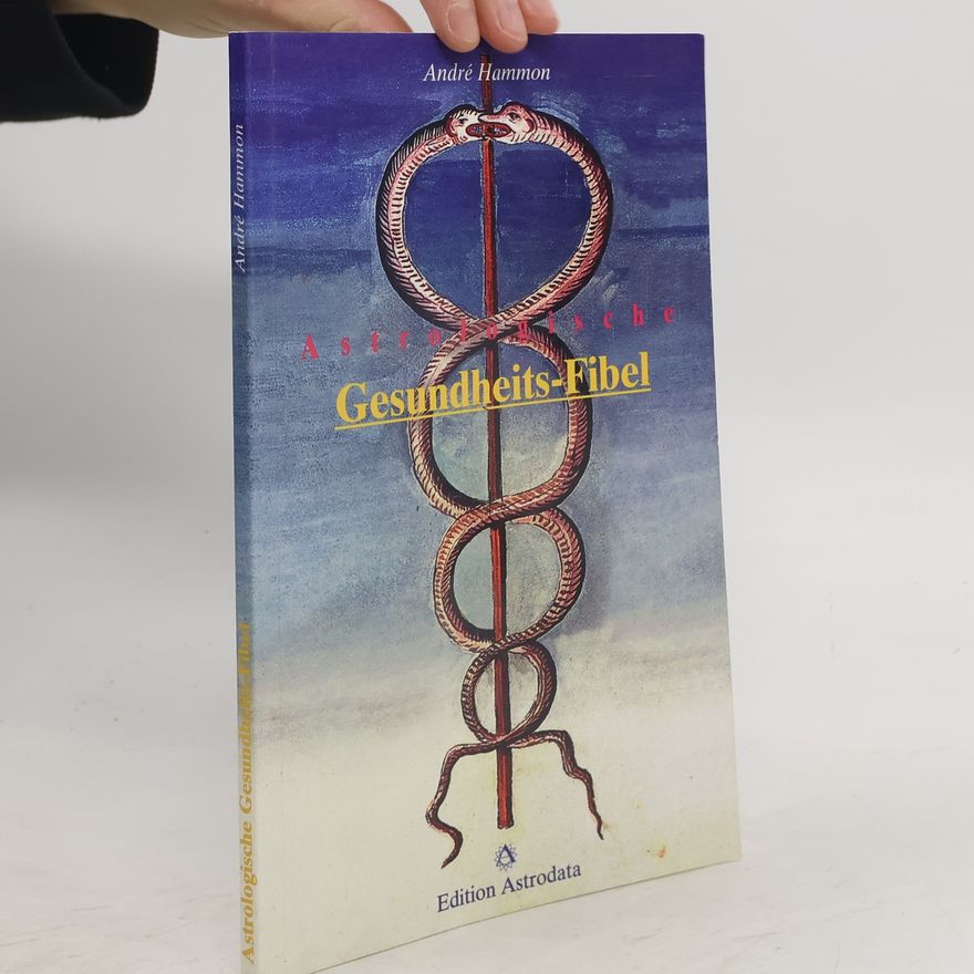 Andre Hammon Astrologische Gesundheits-Fibel