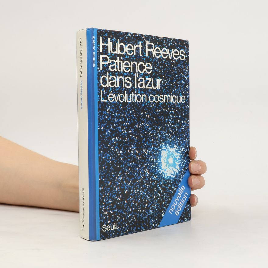 Hubert Reeves Science ouverte: Patience dans l'azur