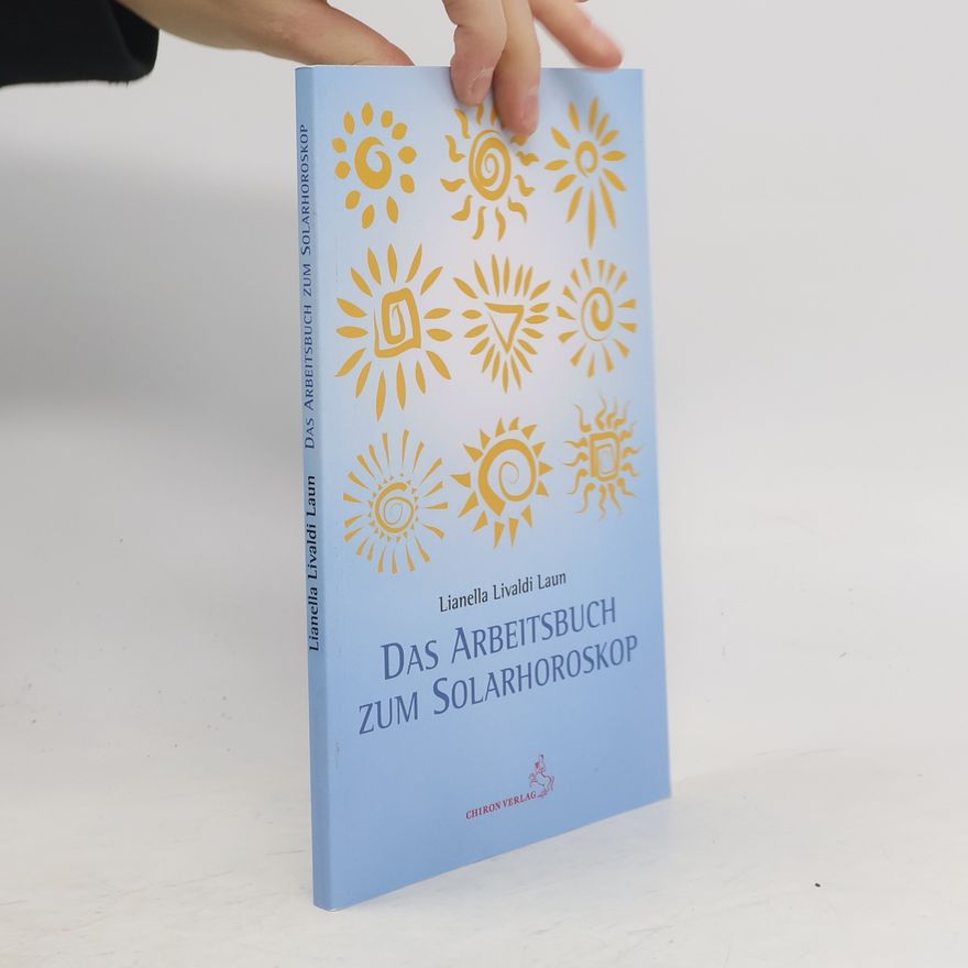Lianella Livaldi-Laun Das Arbeitsbuch zum Solarhoroskop