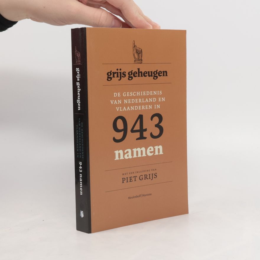 Dieter Vandenbroucke De geschiedenis van Nederland en Vlaanderen in 943 namen