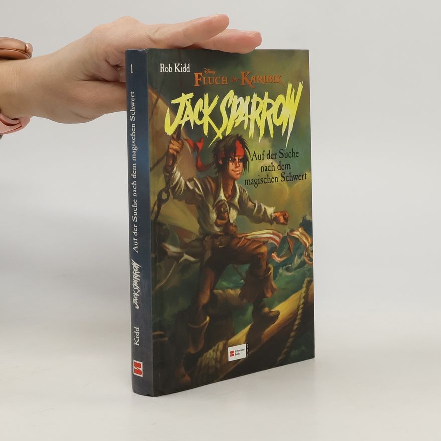 Rob Kidd Jack Sparrow, Band 1. Auf der Suche nach dem magischen Schwert