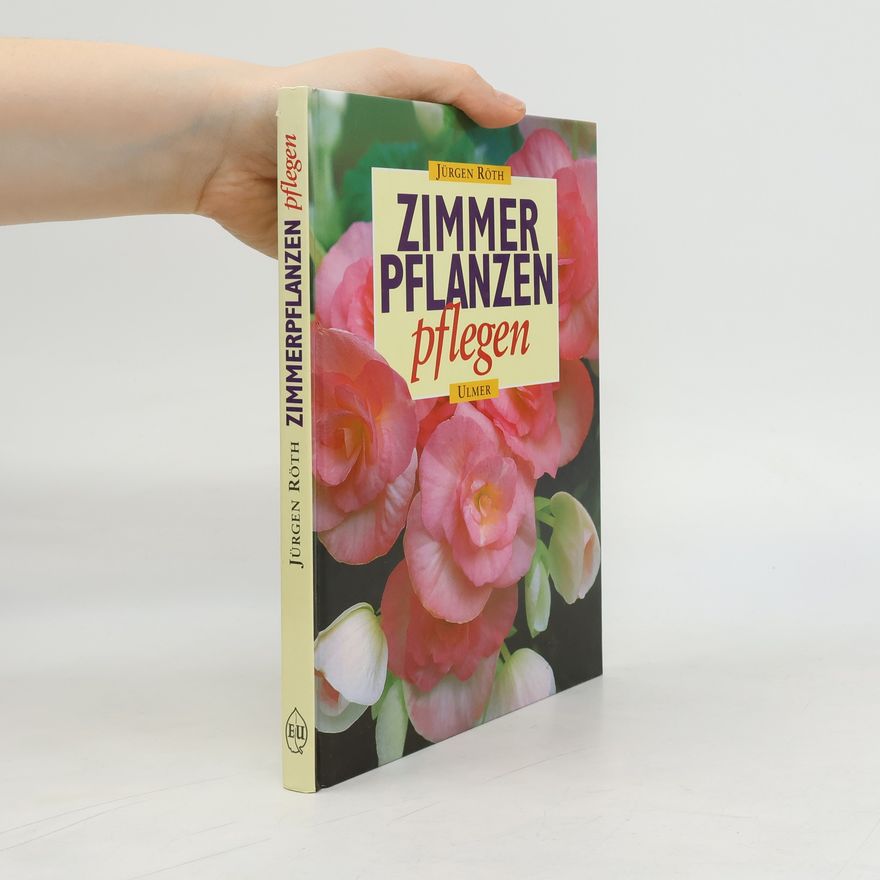 Jürgen Roth Zimmerpflanzen pflegen