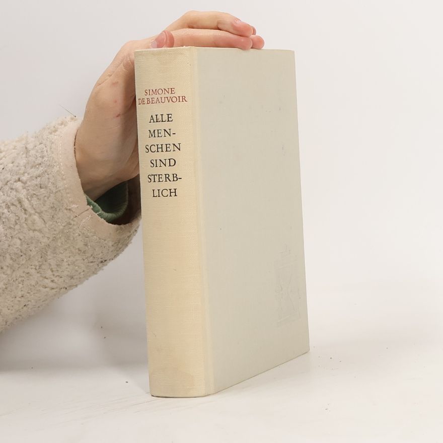 Simone de Beauvoir Alle Menschen sind sterblich