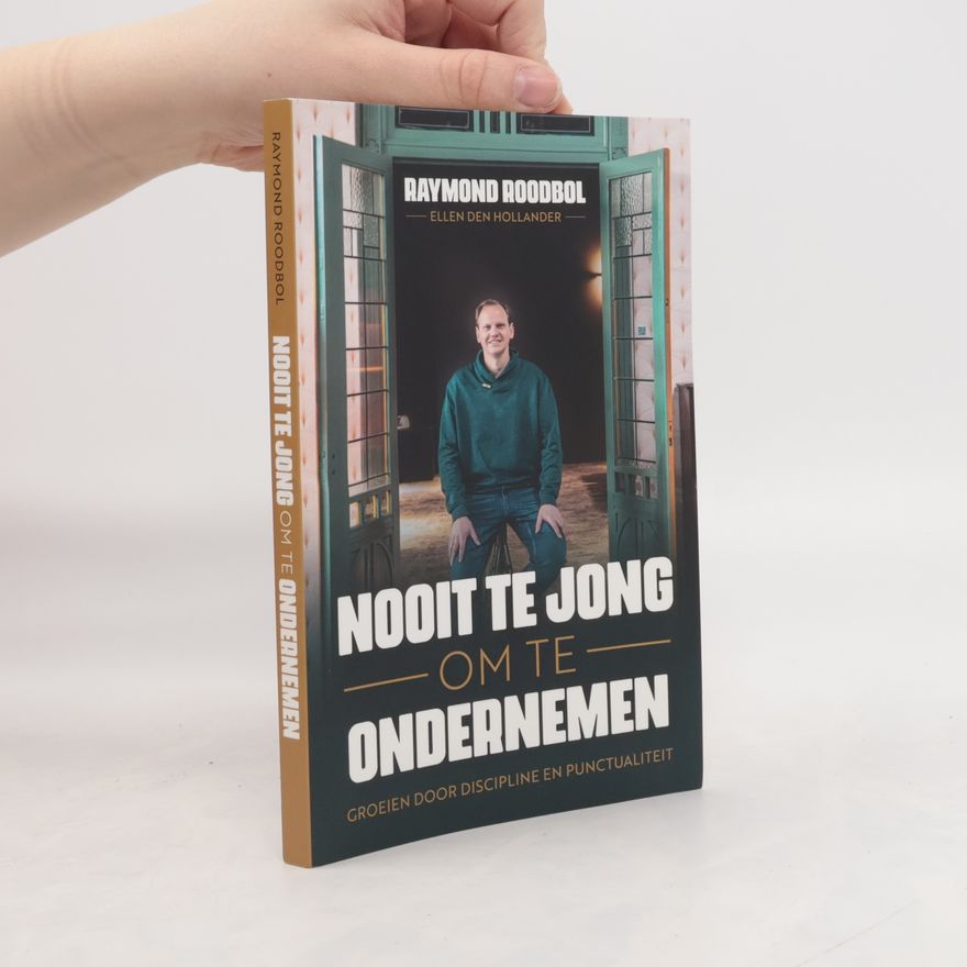 Raymond Roodbol Nooit te jong om te ondernemen