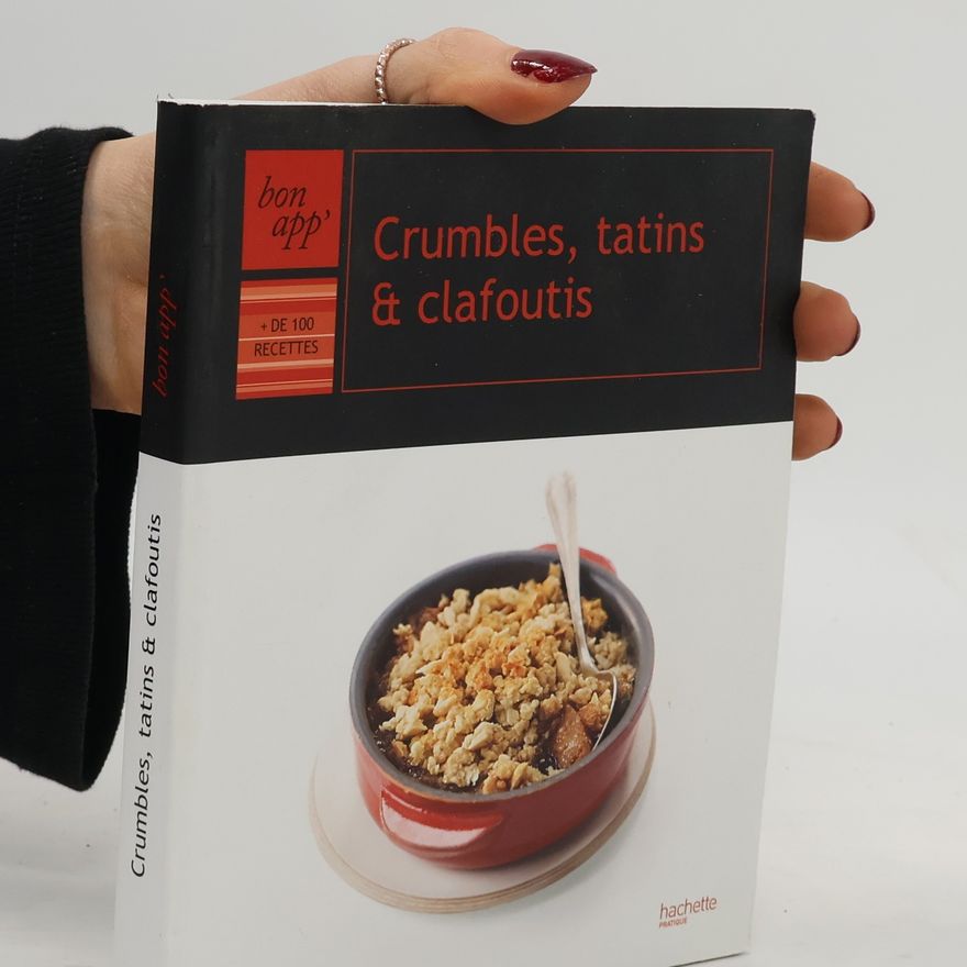 Jean-François Moruzzi Crumbles, tatins et clafoutis