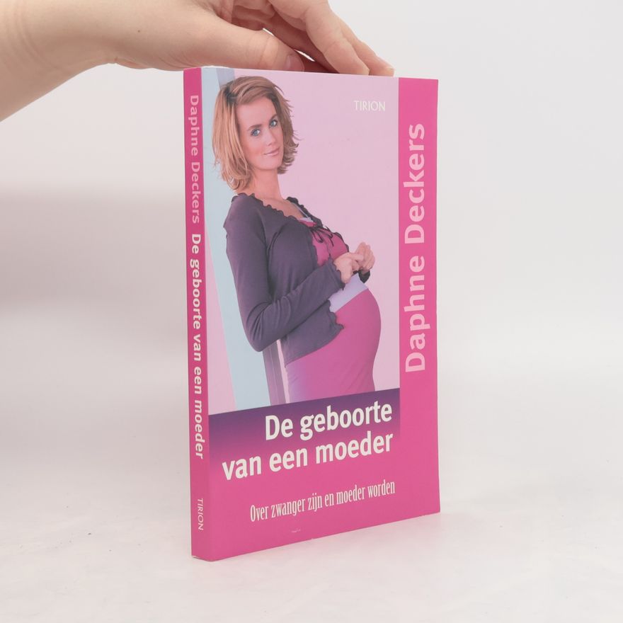 Daphne Deckers De geboorte van een moeder