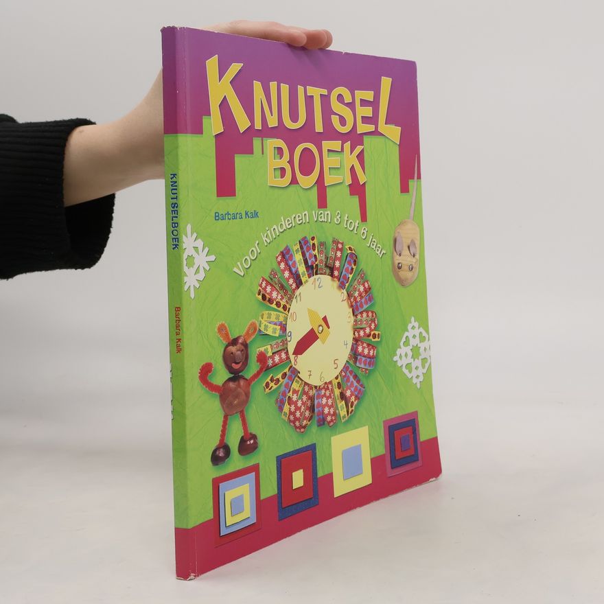 Barbara Kalk Knutselboek voor kinderen van 3 tot 6 jaar