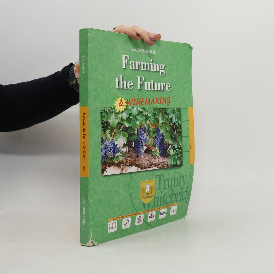 Claudia Gualandri Farming the Future & Winemaking