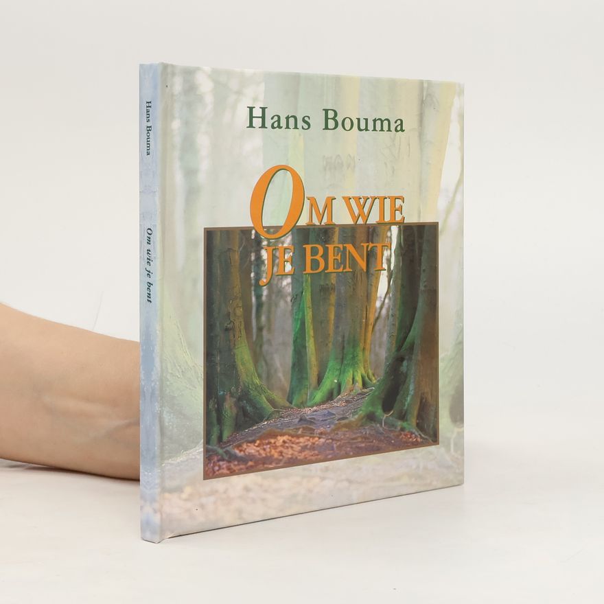 Hans Bouma Om wie je bent