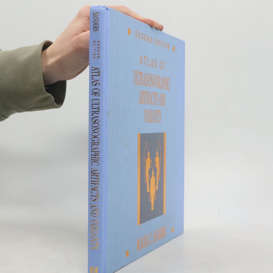 Roger C. Sanders Atlas of Ultrasonographic Artifacts and Variants