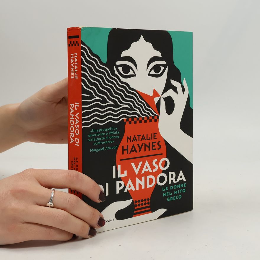 Natalie Haynes Il vaso di Pandora. Le donne nel mito greco