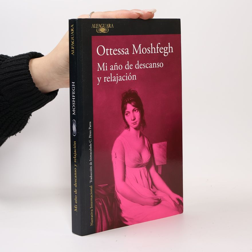 Ottessa Moshfegh Mi Año de Descanso Y Relajación / My Year of Rest and Relaxation