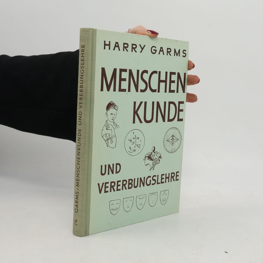 Harry Garms Menschenkunde und Vererbungslehre. Band III