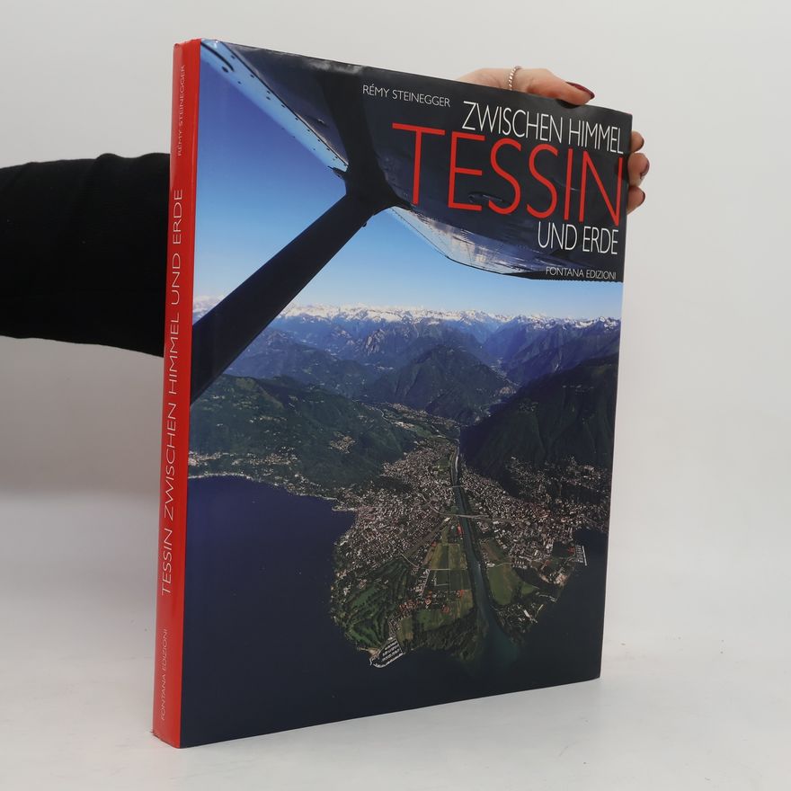 Rémy Steinegger Tessin zwischen Himmel und Erde