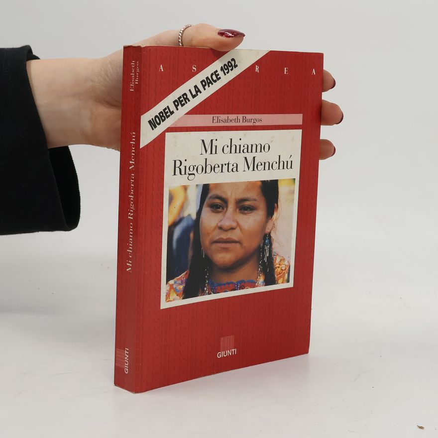 Elisabeth Burgos Mi chiamo Rigoberta Menchú