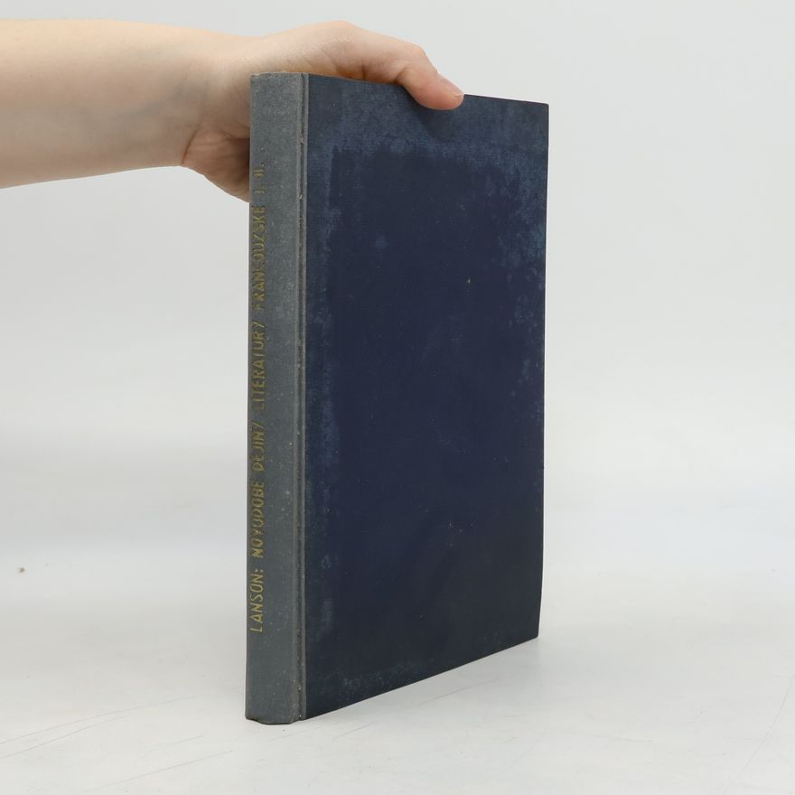 Gustav Lanson  Dějiny novodobé literatury francouzské. 2 díly