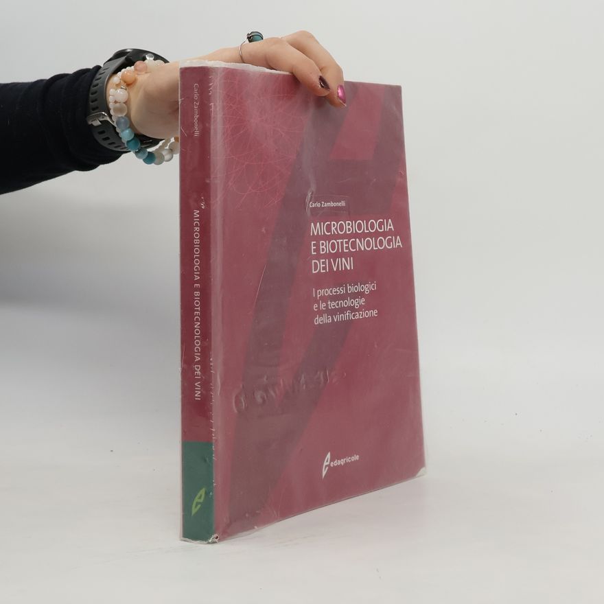 Carlo Zambonelli Microbiologia e biotecnologia dei vini