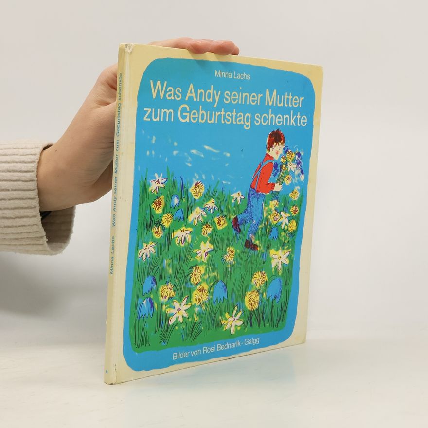 Minna Lachs Was Andy seiner Mutter zum Geburtstag schenkte