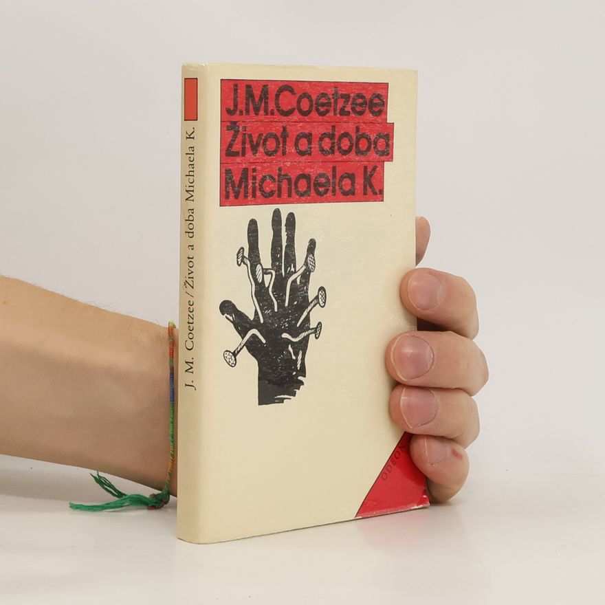 J. M. Coetzee Život a doba Michaela K.