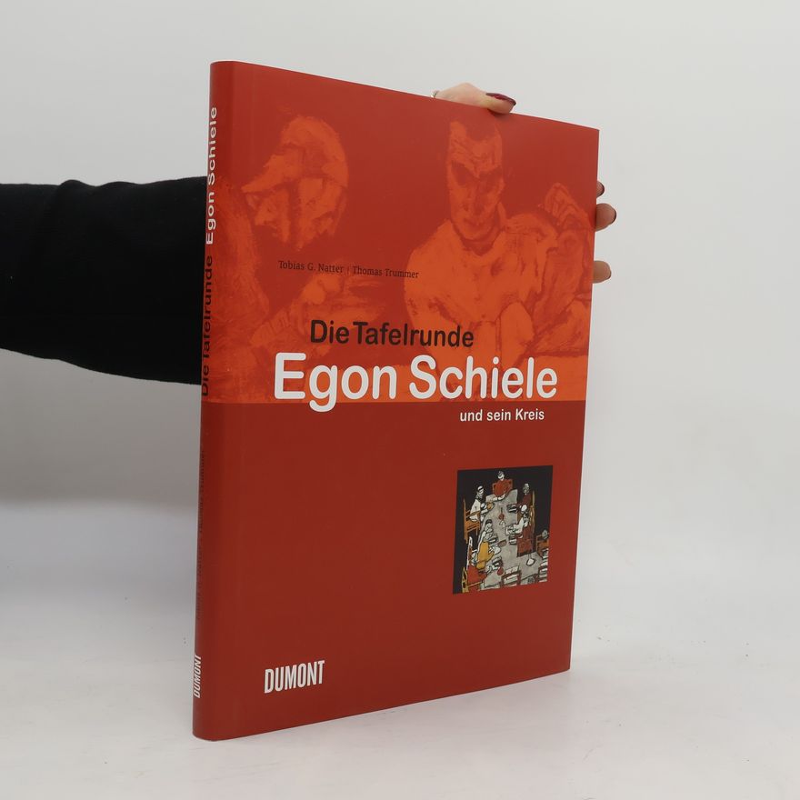Thomas Trummer Die Tafelrunde - Egon Schiele und sein Kreis
