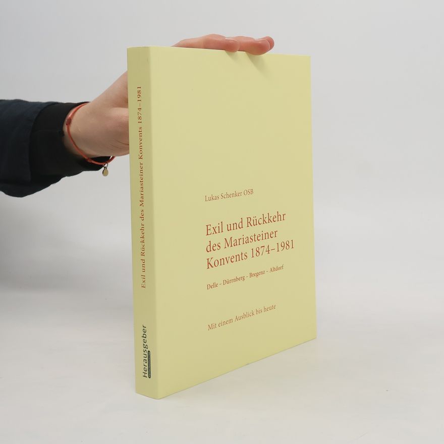 Lukas Schenker OSB Exil und Rückkehr des Mariasteiner Konvents 1874-1981