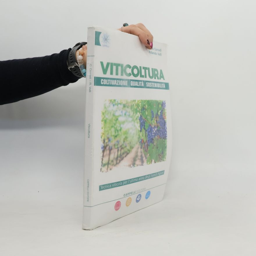 C. Corradi Viticoltura: coltivazione, qualità, sostenibilità. Tecnica viticola. Per gli Ist. tecnici e professionali. Con espansione online