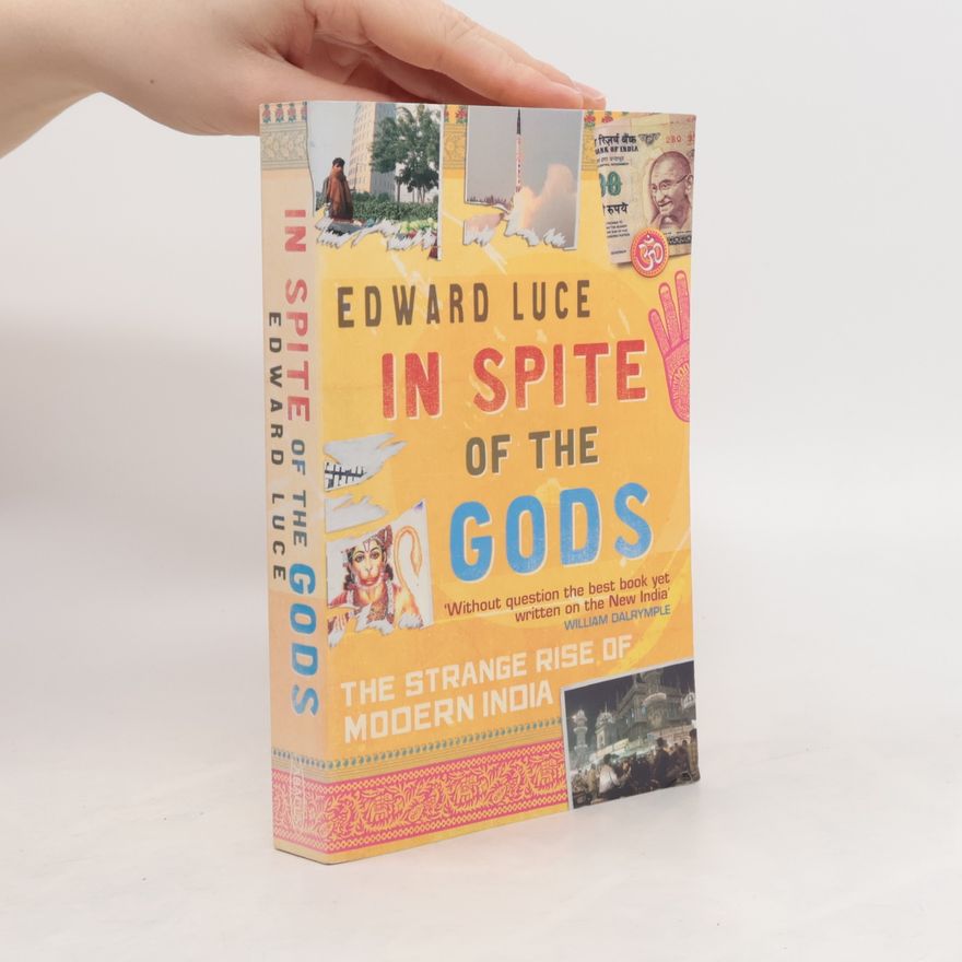 Edward Luce In Spite of the Gods