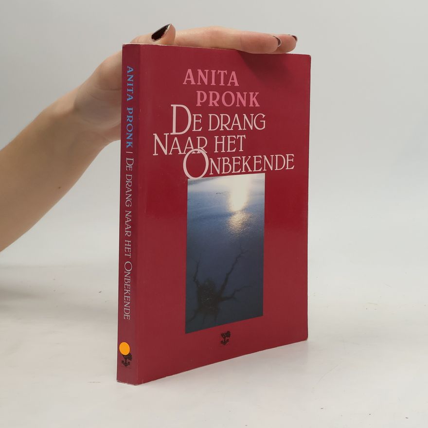 Anita Pronk De drang naar het onbekende