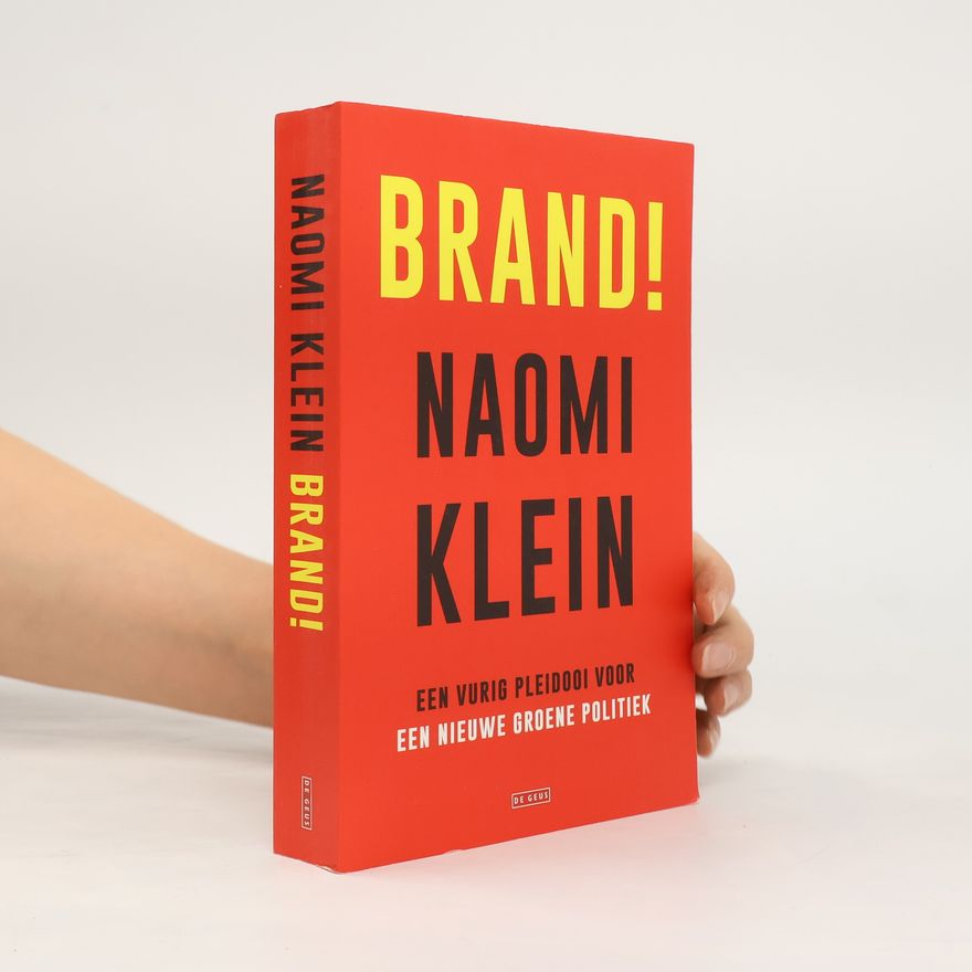 Naomi Klein Brand! een vurig pleidooi voor een nieuwe groene politiek