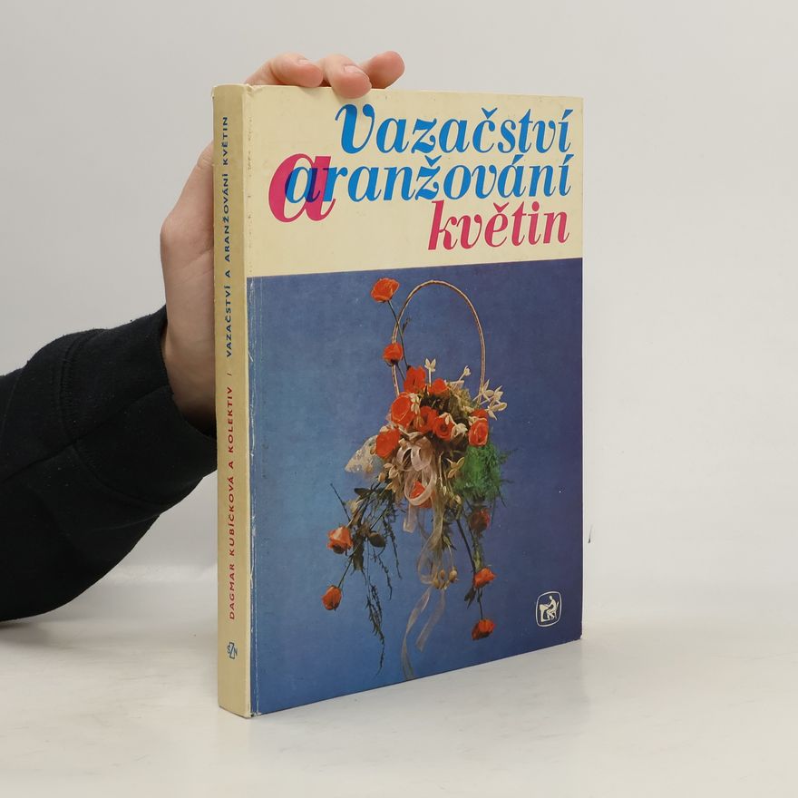 Zdena Fousová Vazačství a aranžování květin