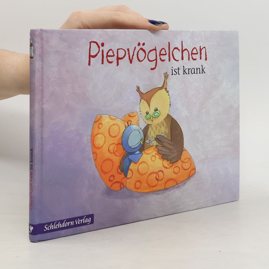 Charlotte Hintzmann Piepvögelchen Bilderbücher: Piepvögelchen ist krank