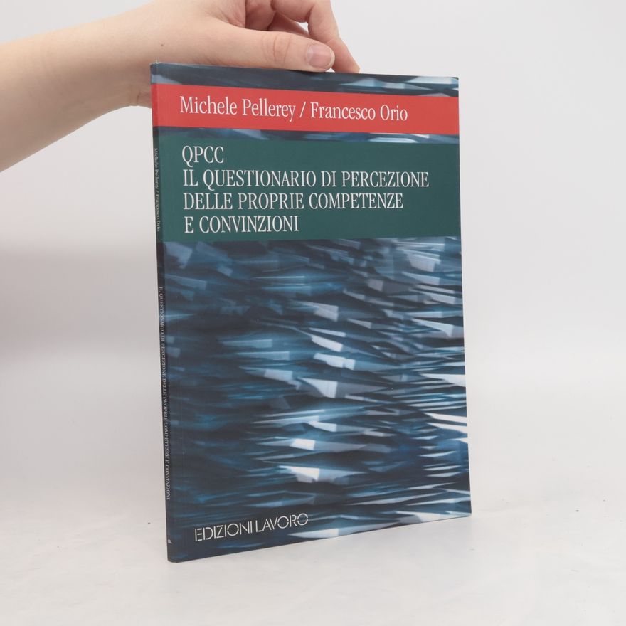 Michele Pellerey Il questionario di percezione delle proprie competenze e convinzioni (QPCC)