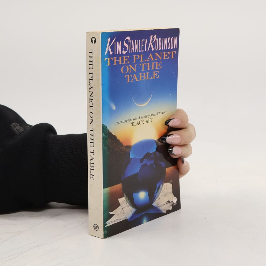 Kim Stanley Robinson The Planet on the Table