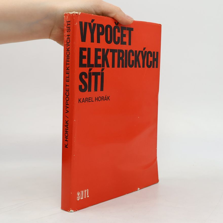 Karel Horák Výpočet elektrických sítí