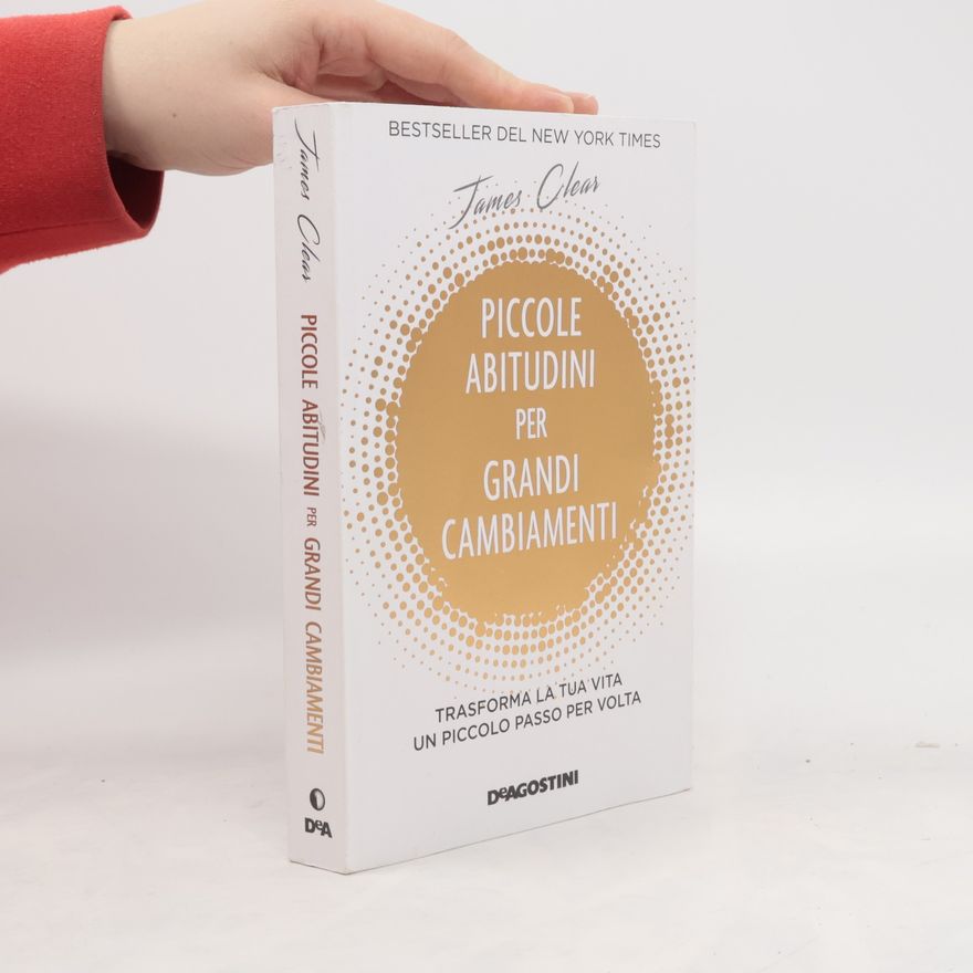 James Clear Piccole abitudini per grandi cambiamenti