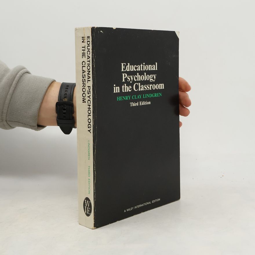 Henry Clay Lindgren Educational Psychology in the Classroom