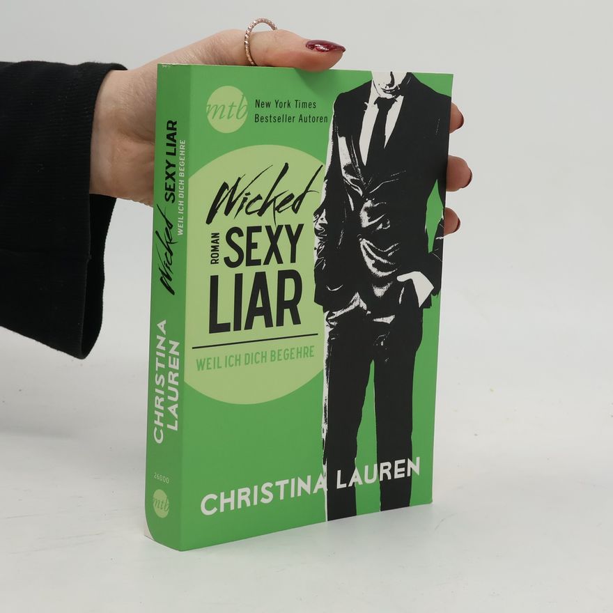 Christina Lauren Wicked sexy liar - weil ich dich begehre