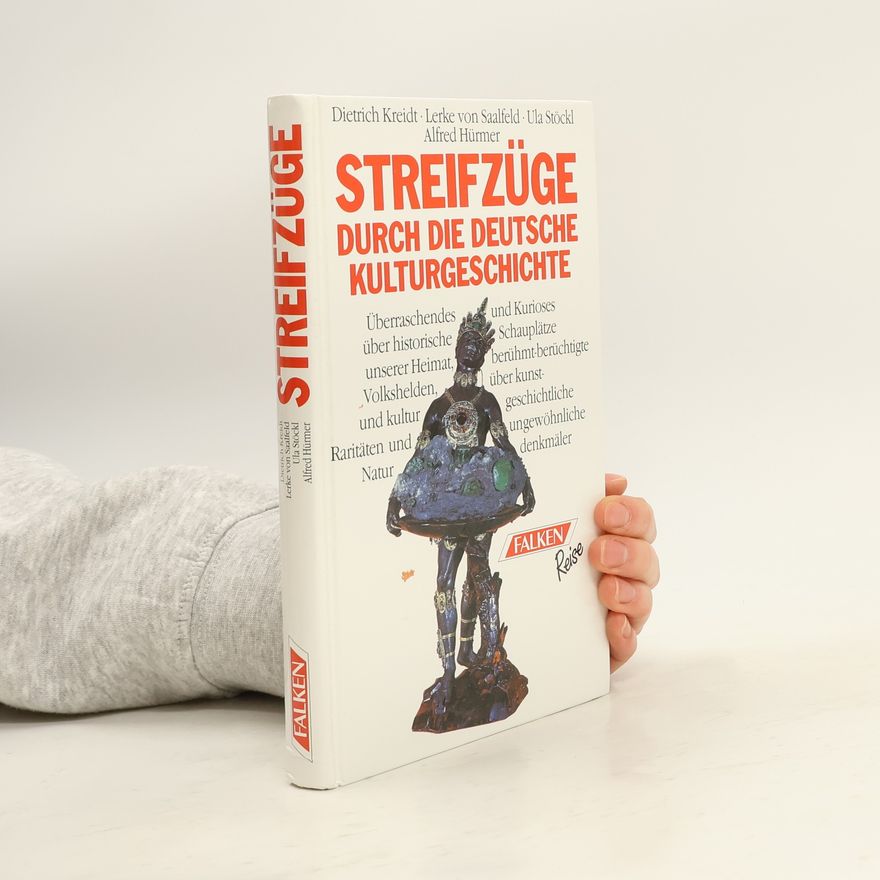 Dietrich Kreidt Streifzüge durch die deutsche Kulturgeschichte