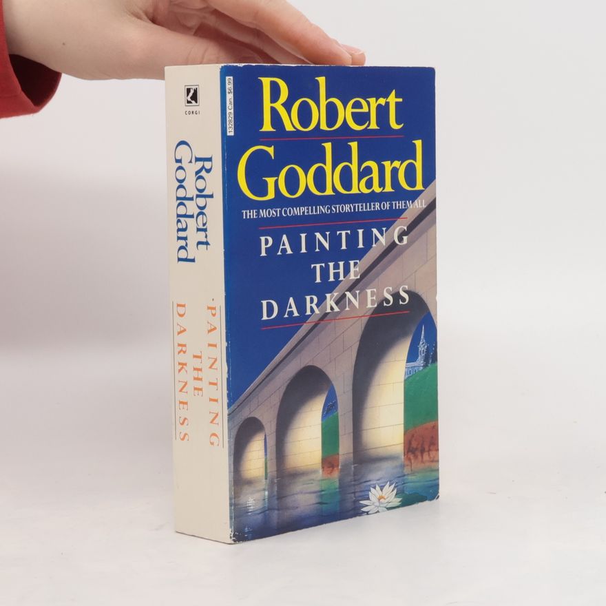 Robert Goddard Painting the darkness
